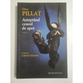 Asteptand ceasul de apoi   -  Dinu  PILLAT